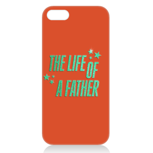 Showgirl orange the life of a father dad typography - unique phone case by The Girl Next Draw