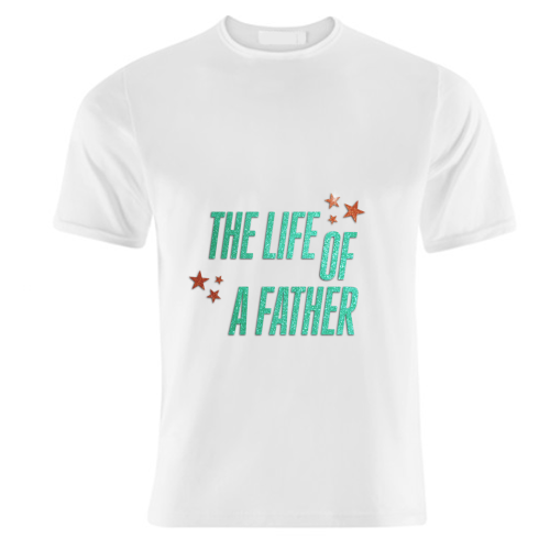 Showgirl orange the life of a father dad typography - unique t shirt by The Girl Next Draw