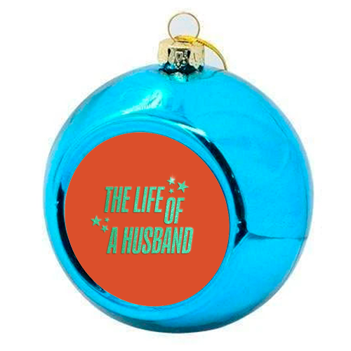Showgirl orange the life of a husband partner typography - colourful christmas bauble by The Girl Next Draw