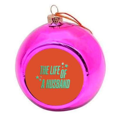 Showgirl orange the life of a husband partner typography - colourful christmas bauble by The Girl Next Draw
