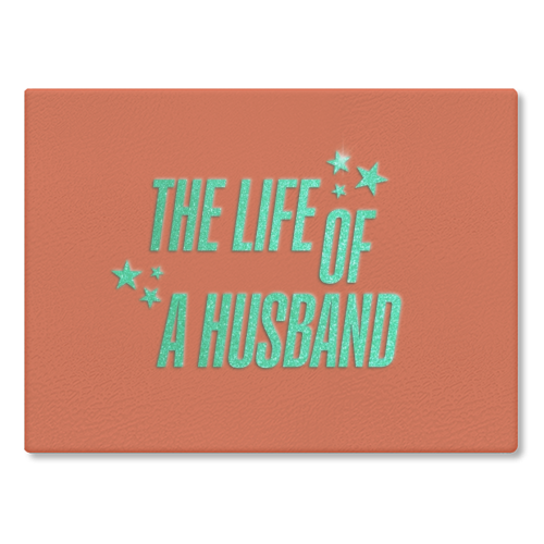 Showgirl orange the life of a husband partner typography - glass chopping board by The Girl Next Draw
