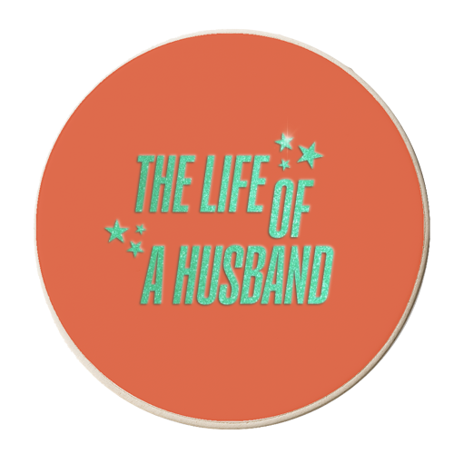 Showgirl orange the life of a husband partner typography - personalised beer coaster by The Girl Next Draw