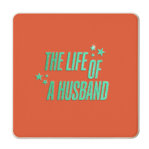 Showgirl orange the life of a husband partner typography - personalised beer coaster by The Girl Next Draw