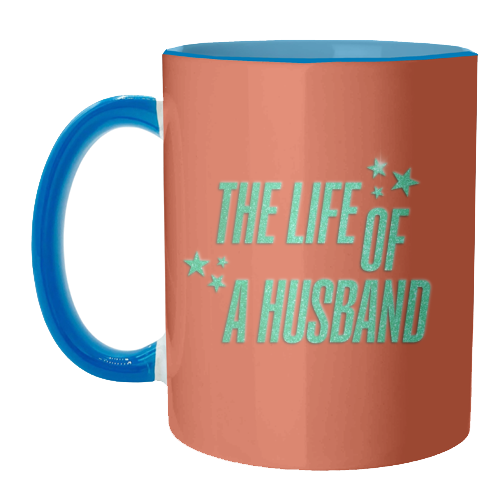 Showgirl orange the life of a husband partner typography - unique mug by The Girl Next Draw
