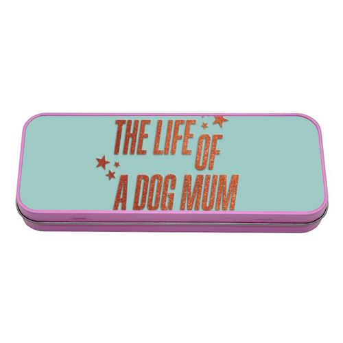 Showgirl teal the life of a dog mum pet child typography - tin pencil case by The Girl Next Draw