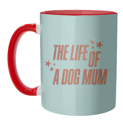 Showgirl teal the life of a dog mum pet child typography - unique mug by The Girl Next Draw