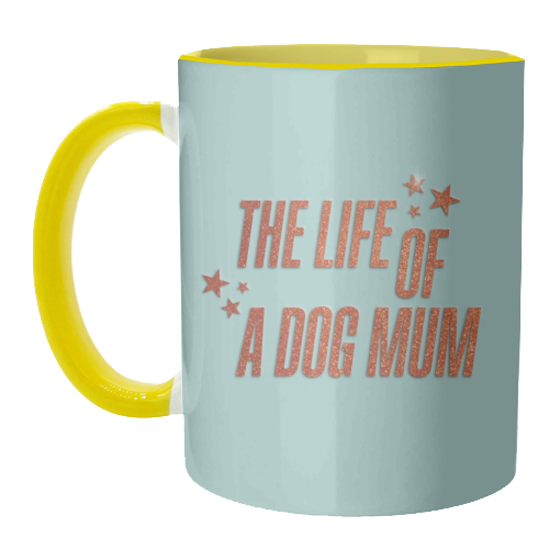 Showgirl teal the life of a dog mum pet child typography - unique mug by The Girl Next Draw