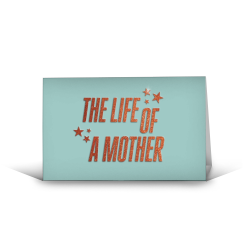 Showgirl teal the life of a mother typography - funny greeting card by The Girl Next Draw