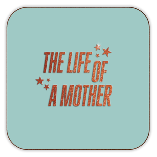 Showgirl teal the life of a mother typography - personalised beer coaster by The Girl Next Draw