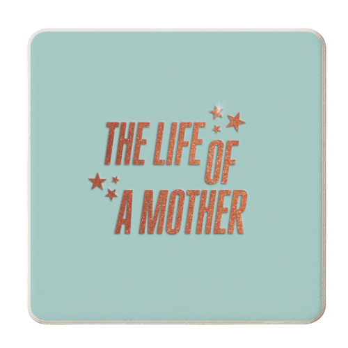 Showgirl teal the life of a mother typography - personalised beer coaster by The Girl Next Draw