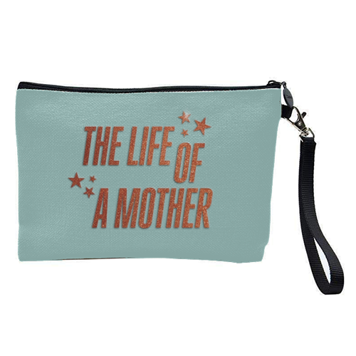 Showgirl teal the life of a mother typography - pretty makeup bag by The Girl Next Draw