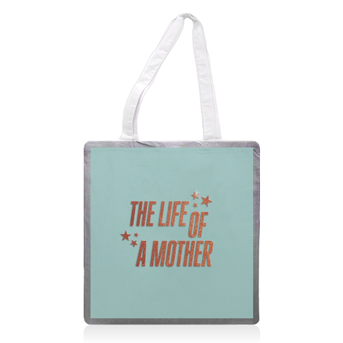 Showgirl teal the life of a mother typography - printed canvas tote bag by The Girl Next Draw