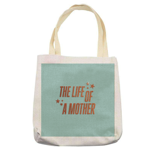 Showgirl teal the life of a mother typography - printed canvas tote bag by The Girl Next Draw
