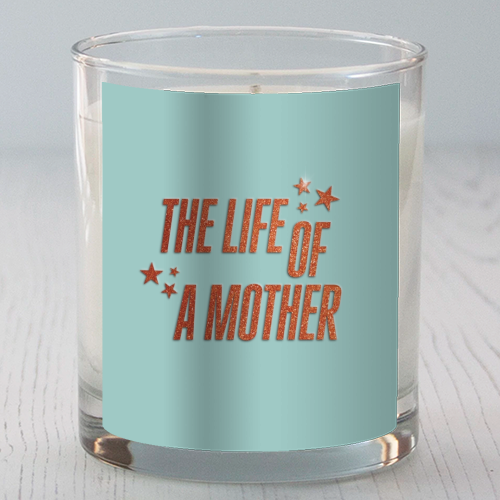 Showgirl teal the life of a mother typography - scented candle by The Girl Next Draw