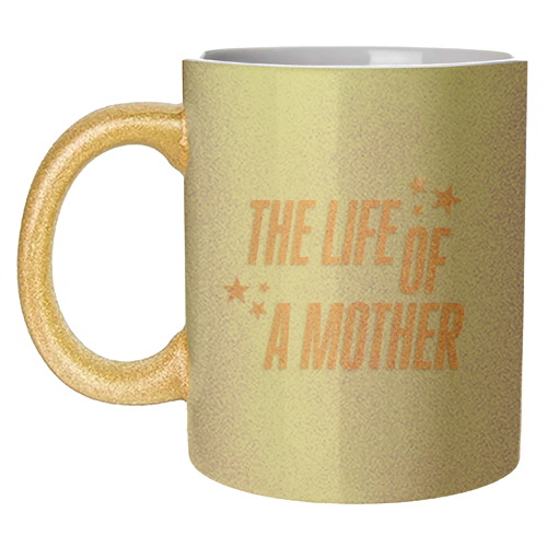 Showgirl teal the life of a mother typography - unique mug by The Girl Next Draw