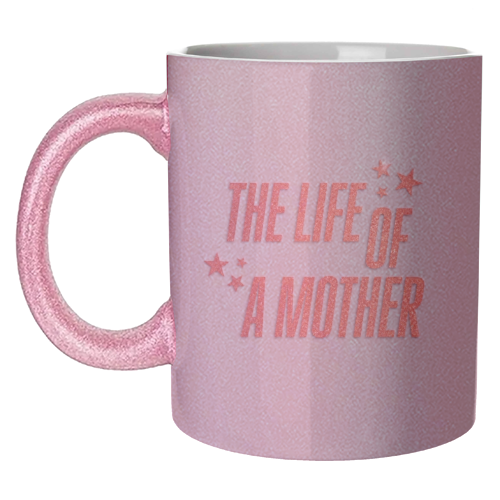 Showgirl teal the life of a mother typography - unique mug by The Girl Next Draw