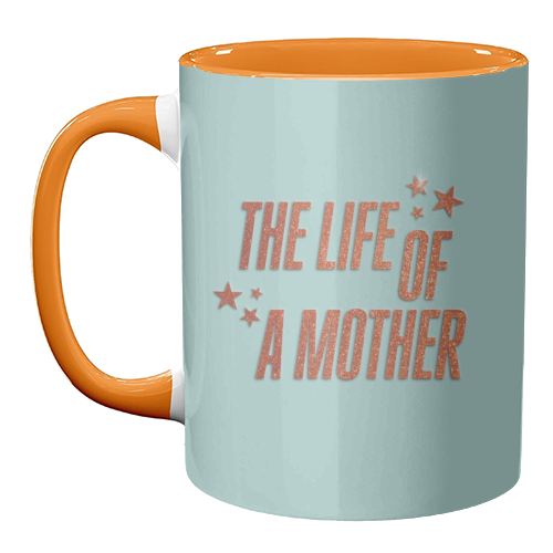 Showgirl teal the life of a mother typography - unique mug by The Girl Next Draw