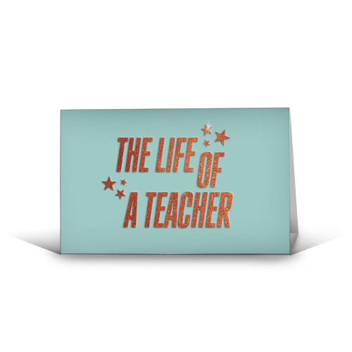 Showgirl teal the life of a teacher typography school student - funny greeting card by The Girl Next Draw