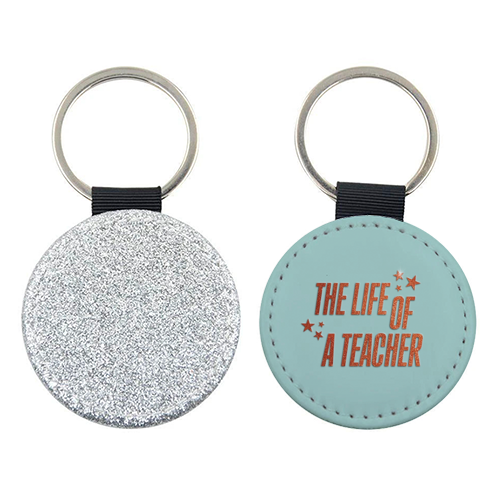 Showgirl teal the life of a teacher typography school student - keyring by The Girl Next Draw