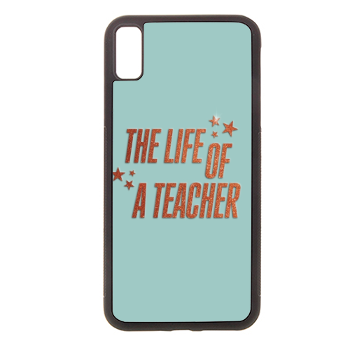 Showgirl teal the life of a teacher typography school student - stylish phone case by The Girl Next Draw