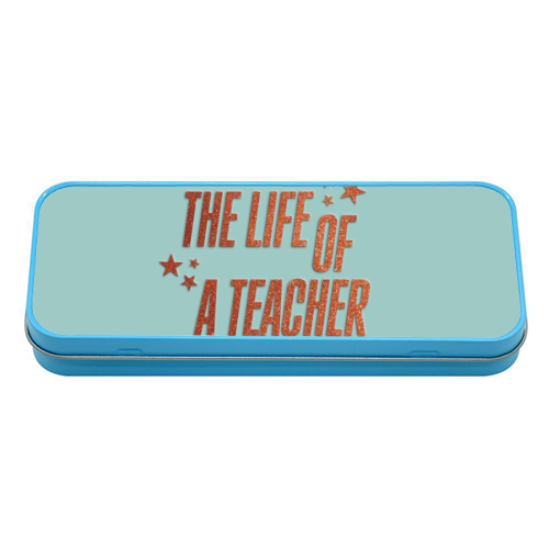 Showgirl teal the life of a teacher typography school student - tin pencil case by The Girl Next Draw