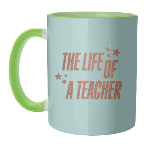 Showgirl teal the life of a teacher typography school student - unique mug by The Girl Next Draw