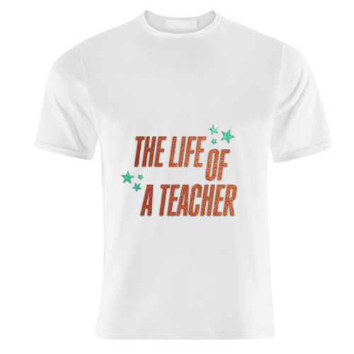 Showgirl teal the life of a teacher typography school student - unique t shirt by The Girl Next Draw
