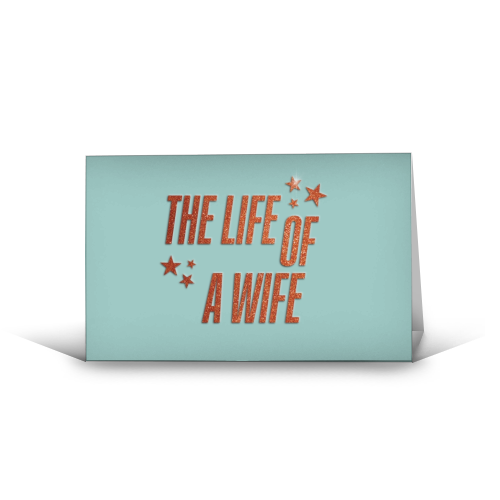 Showgirl teal the life of a wife wifey partner typography - funny greeting card by The Girl Next Draw
