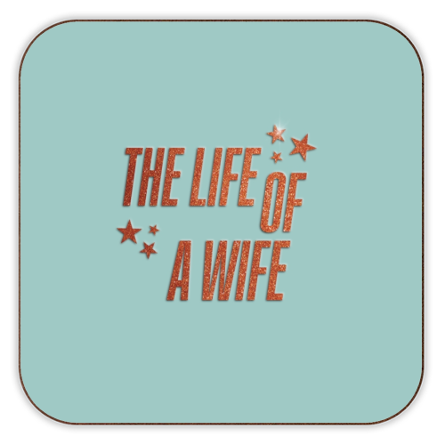 Showgirl teal the life of a wife wifey partner typography - personalised beer coaster by The Girl Next Draw