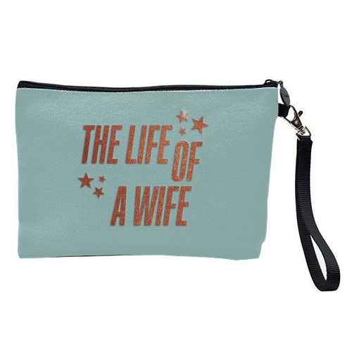 Showgirl teal the life of a wife wifey partner typography - pretty makeup bag by The Girl Next Draw
