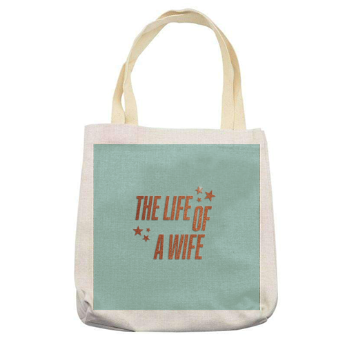 Showgirl teal the life of a wife wifey partner typography - printed canvas tote bag by The Girl Next Draw