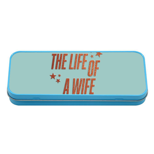 Showgirl teal the life of a wife wifey partner typography - tin pencil case by The Girl Next Draw