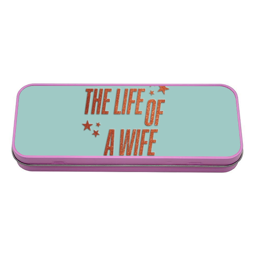 Showgirl teal the life of a wife wifey partner typography - tin pencil case by The Girl Next Draw