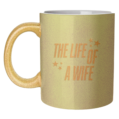 Showgirl teal the life of a wife wifey partner typography - unique mug by The Girl Next Draw