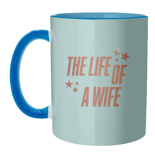 Showgirl teal the life of a wife wifey partner typography - unique mug by The Girl Next Draw