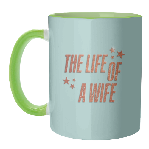 Showgirl teal the life of a wife wifey partner typography - unique mug by The Girl Next Draw