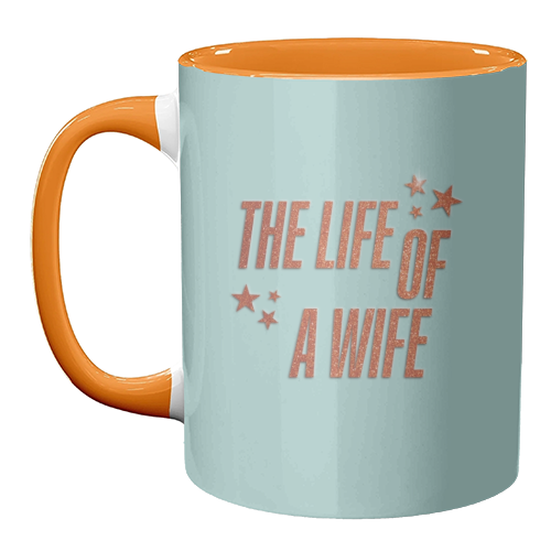 Showgirl teal the life of a wife wifey partner typography - unique mug by The Girl Next Draw