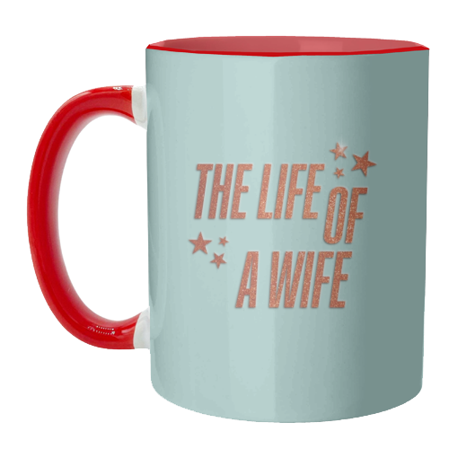 Showgirl teal the life of a wife wifey partner typography - unique mug by The Girl Next Draw