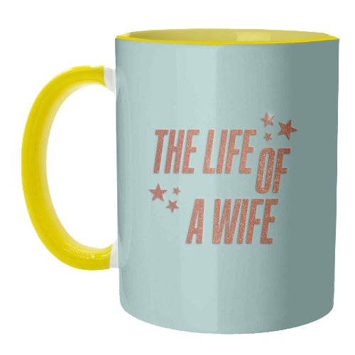 Showgirl teal the life of a wife wifey partner typography - unique mug by The Girl Next Draw