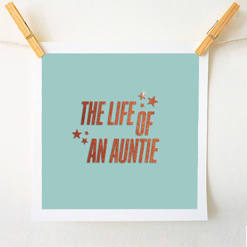 Showgirl teal the life of an auntie typography family - A1 - A4 art print by The Girl Next Draw
