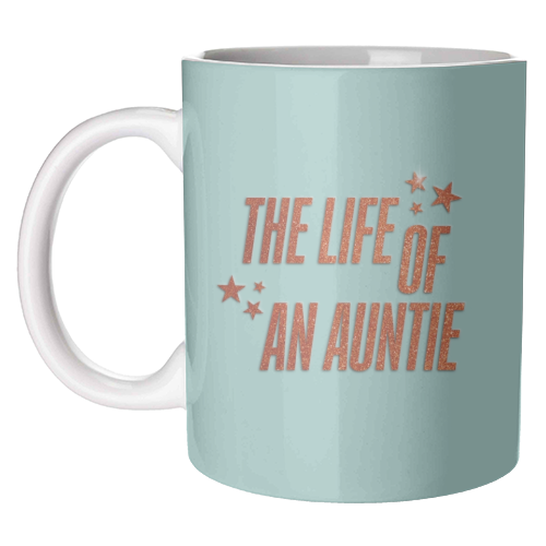 Showgirl teal the life of an auntie typography family - unique mug by The Girl Next Draw