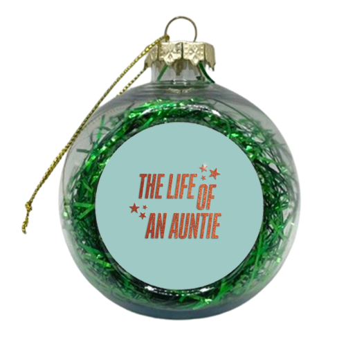 Showgirl teal the life of an auntie typography family - xmas bauble by The Girl Next Draw