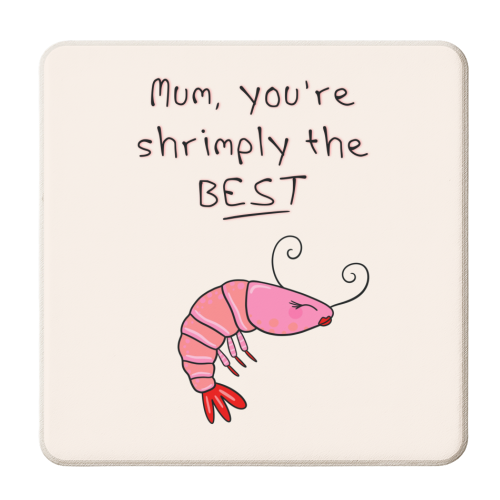 Shrimply the best mum | Mother's Day | Posh Shrimp - personalised beer coaster by Lisa Wardle