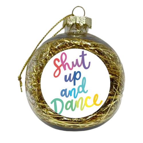 Shut Up and Dance - xmas bauble by Natalie Rodrigues