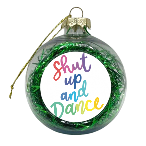 Shut Up and Dance - xmas bauble by Natalie Rodrigues