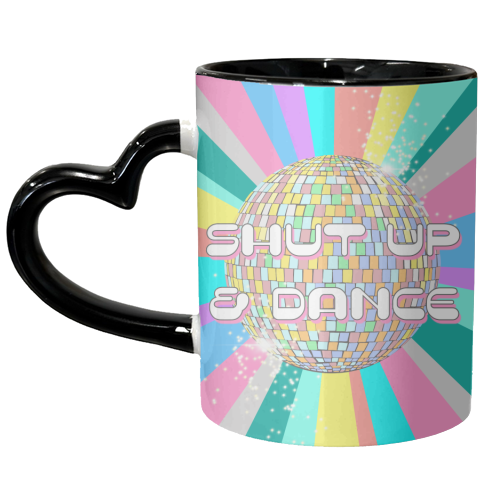 Shut Up & Dance - unique mug by Adam Regester