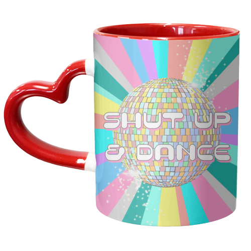 Shut Up & Dance - unique mug by Adam Regester