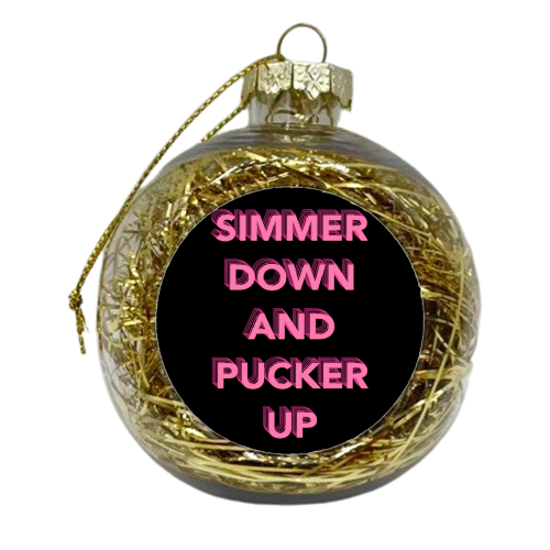 Simmer Down and Pucker Up - xmas bauble by Hollie Mills