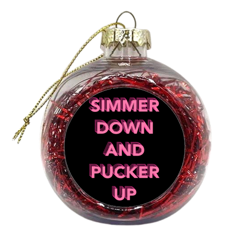 Simmer Down and Pucker Up - xmas bauble by Hollie Mills