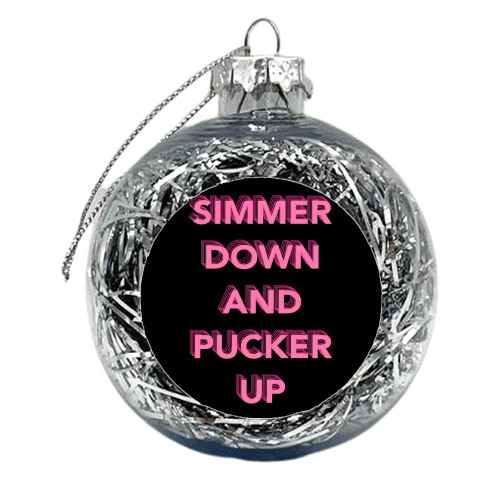 Simmer Down and Pucker Up - xmas bauble by Hollie Mills